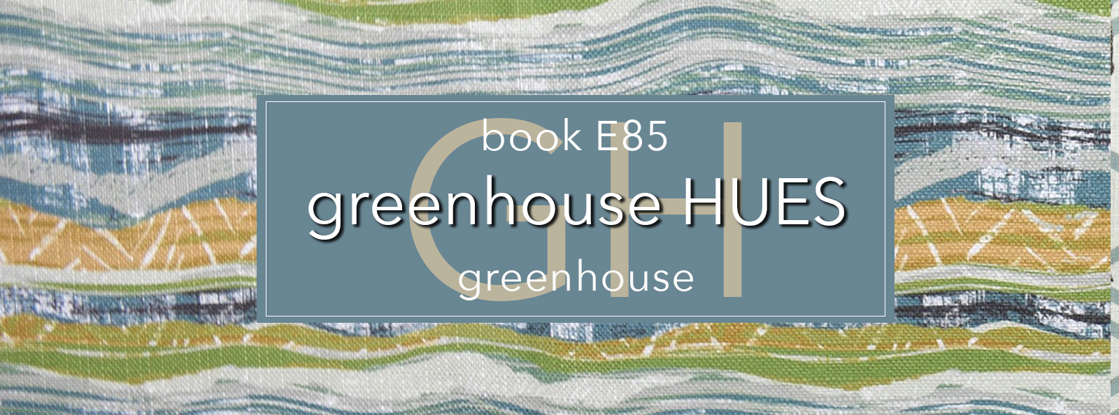 Greenhouse Hues E85